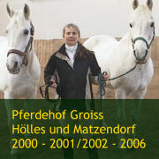 Pferdehof Groiss Hölles und Matzendorf 2000 - 2001/2002 - 2006